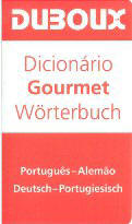 Wrterbuch Gourmet Portugiesisch - Deutsch / Deutsch - Portugiesisch