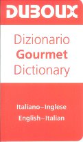 Dictionnaire Gourmet Italien - Anglais / Anglais - Italien